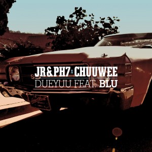 JR & PH7 X Chuuwee “DueYuu” ft Blu