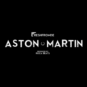 FreshfromDE & Roca Beats "Aston Martin"