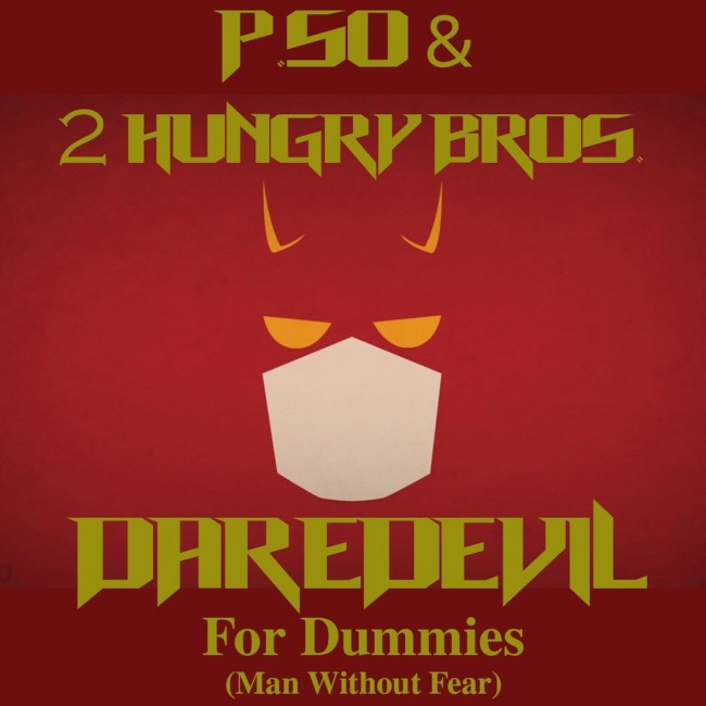 P.SO & 2 Hungry Bros "Daredevil For Dummies"