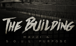 Mazzi & S.O.U.L. Purpose - The Building