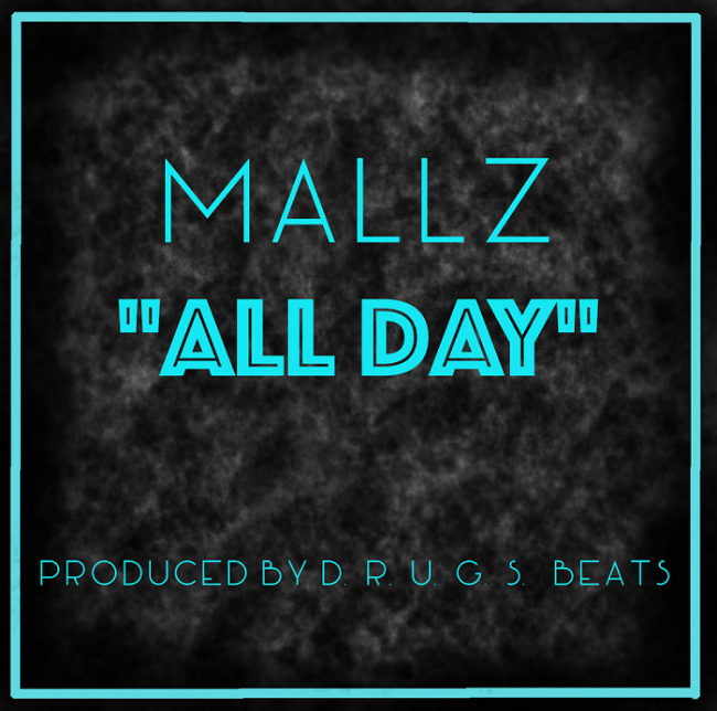Mallz "All Day" D.R.U.G.S. Beats