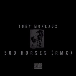 Tony Moreaux "500 Horses"