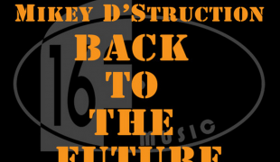 Mikey D'Struction "Back To The Future"